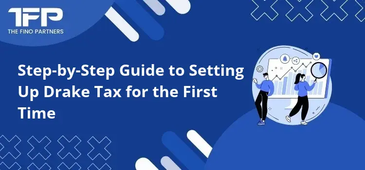 Step-by-Step Guide to Setting Up Drake Tax for the First Time